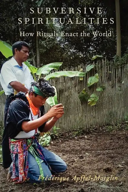 Subversive Spiritualities: How Rituals Enact the World - Paperback