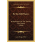 By The Still Waters: A Meditation On The Twenty-Third Psalm (1898) - Paperback