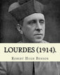 Lourdes (1914). By: Robert Hugh Benson, with eight full page illistration's: Lourdes (France) - Paperback