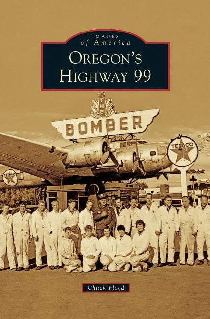 Oregon's Highway 99 - Hardcover