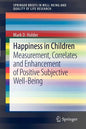 Happiness in Children: Measurement, Correlates and Enhancement of Positive Subjective Well-Being - Paperback
