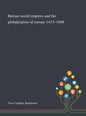 Iberian World Empires and the Globalization of Europe 1415-1668 - Hardcover