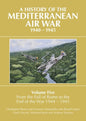 A History of the Mediterranean Air War, 1940-1945: Volume 5 - From the Fall of Rome to the End of the War 1944-1945 - Hardcover