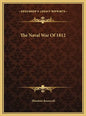 The Naval War Of 1812 - Hardcover