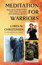 Meditation for Warriors: Practical Meditation for Cops, Soldiers and Martial Artists - Paperback