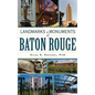 Landmarks & Monuments of Baton Rouge - Hardcover