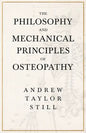 The Philosophy and Mechanical Principles of Osteopathy - Paperback