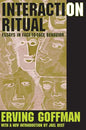 Interaction Ritual: Essays in Face-To-Face Behavior - Paperback