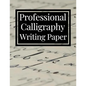 Professional Calligraphy Writing Paper: Practice Workbook For Lettering Artists And Beginners - Paperback