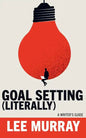Goal Setting (Literally) - Paperback