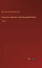 Coleccion diplomática del obispado de Osma: Tomo 3 - Hardcover
