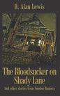 The Blood Sucker on Shady Lane: And other stories from Voodoo Rumors - Paperback