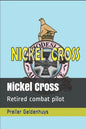 Nickel Cross: Retired combat pilot - Paperback