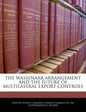 The Wassenaar Arrangement and the Future of Multilateral Export Controls - Paperback