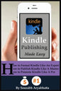 Kindle Publishing Made Easy: How to Format Kindle Like An Expert, How to Publish Kindle Like A Master, How to Promote Kindle Like A Pro - Paperback