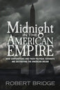 Midnight in the American Empire: How Corporations and Their Political Servants are Destroying the American Dream - Paperback