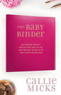 The Baby Binder: how "Unexplained Infertility" forced me to take charge of my life, health and medical treatment so that I could live better and make - Paperback