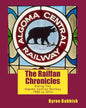 The Railfan Chronicles, Riding The Algoma Central Railway, 1980 to 2014 - Paperback