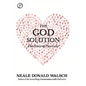 The God Solution: The Power of Pure Love - Hardcover