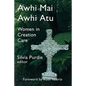 Awhi Mai Awhi Atu: Women in Creation Care - Paperback
