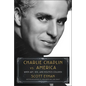 Charlie Chaplin vs. America: When Art, Sex, and Politics Collided - Library Binding