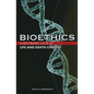 Bioethics: Life and Death Choices - Paperback