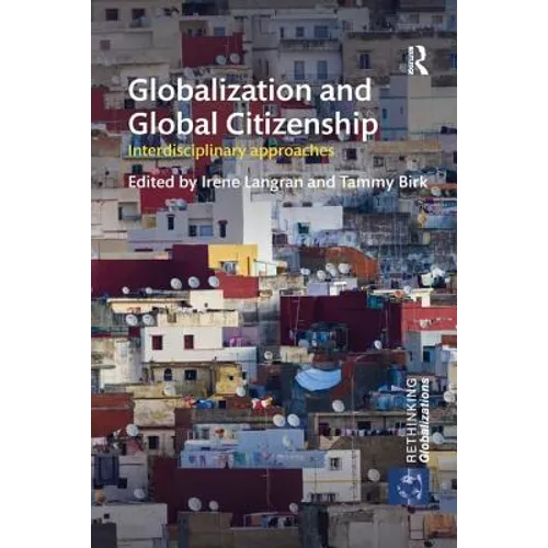 Globalization and Global Citizenship: Interdisciplinary Approaches - Paperback