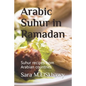 Arabic Suhur in Ramadan: Suhur recipes from Arabian countries - Paperback