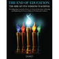 The End of Education: THE RISE OF FIVE WISDOM TEACHINGS: THE RISE OF FIVE WISDOM TEACHINGS: The Enlightening Systematic Theory of Universal Education: - Paperback