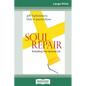 Soul Repair: Rebuilding Your Spiritual Life (16pt Large Print Edition) - Paperback