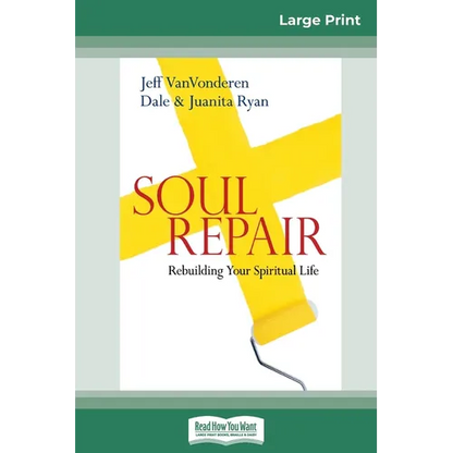Soul Repair: Rebuilding Your Spiritual Life (16pt Large Print Edition) - Paperback