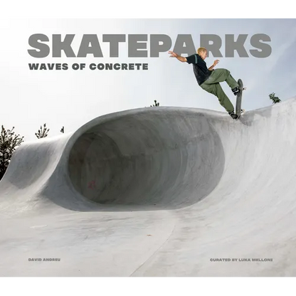 Skateparks: Waves of Concrete - Hardcover