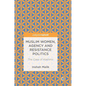 Muslim Women, Agency and Resistance Politics: The Case of Kashmir - Hardcover