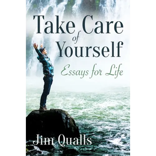 Take Care of Yourself: Essays for Life - Paperback