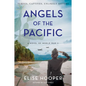 Angels of the Pacific: A Novel of World War II - Hardcover