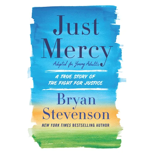 Just Mercy (Adapted for Young Adults): A True Story of the Fight for Justice - Library Binding
