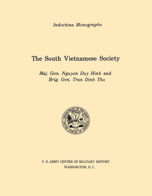 The South Vietnamese Society (U.S. Army Center for Military History Indochina Monograph series) - Paperback