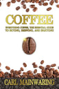 Coffee: Everything Coffee, the Essential Guide to Buying, Brewing, and Enjoying - Paperback
