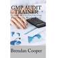 GMP Audit Trainer: Good Manufacturing Practices Made Easy - Paperback