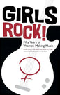 Girls Rock!: Fifty Years of Women Making Music - Hardcover