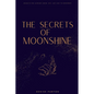 The Secrets of Moonshine - Paperback