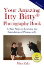Your Amazing Itty Bitty(R) Photography Book: 15 Key Steps to Learning the Foundation of Photography - Paperback