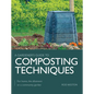Composting Techniques: For Home, the Allotment or a Community Garden - Paperback