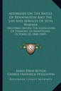 Addresses On The Battle Of Bennington And The Life And Services Of Seth Warner: Delivered Before The Legislature Of Vermont, In Montpelier, October 20 - Paperback
