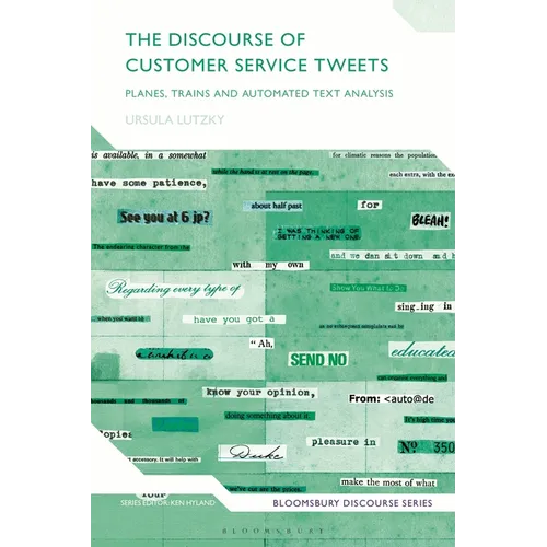 The Discourse of Customer Service Tweets: Planes, Trains and Automated Text Analysis - Paperback