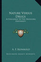 Nature Versus Drugs: A Challenge to the Drugging Fraternity - Paperback