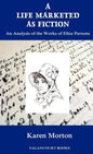 A Life Marketed as Fiction: An Analysis of the Works of Eliza Parsons - Hardcover