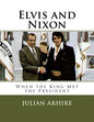 Elvis and Nixon: When the King Met the President - Paperback