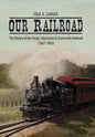 Our Railroad: The History of the Fonda, Johnstown & Gloversville Railroad (1867-1893) - Hardcover