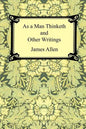 As a Man Thinketh and Other Writings - Paperback